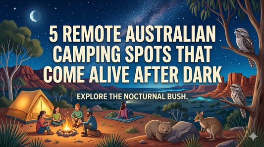 5 Remote Australian Camping Spots That Come Alive After Dark